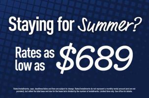 Staying for Summer? Rates as low as $689